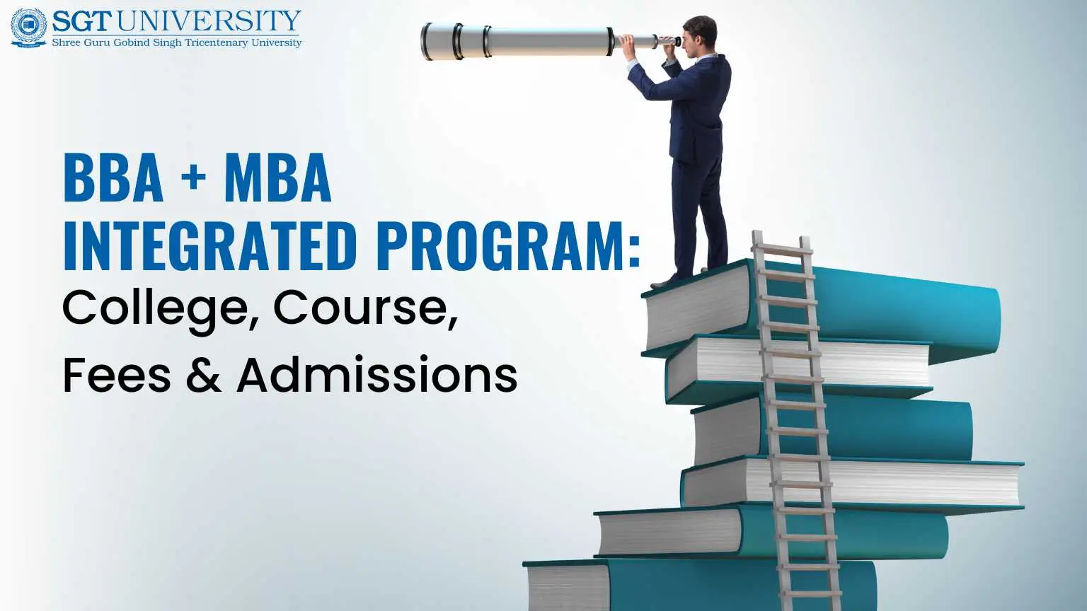 BBA + MBA Integrated Program: College, Course Fees Admissions