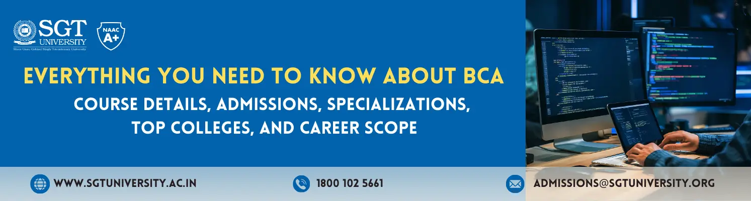 Everything You Need to Know About BCA Course – Admissions, Specializations, Top Colleges & Career Scope